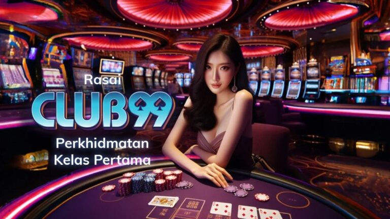 Kasino Rasmi Club99 Malaysia 2024