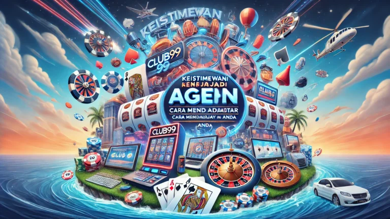 Keistimewaan Menjadi Agen Club99